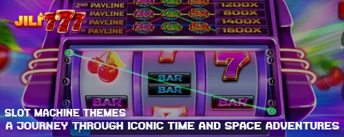 Slot Machine Themes: A Journey Through Iconic Time and Space Adventures